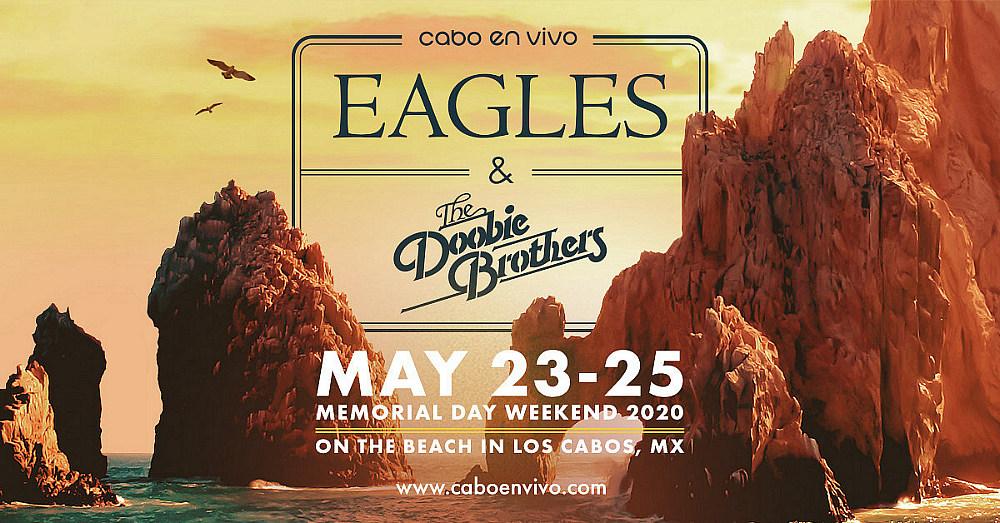 Cabo En Vivo Presents Concert in Cabo San Lucas Memorial Day Weekend 2020: EAGLES May 24 & The Doobie Brothers May 23