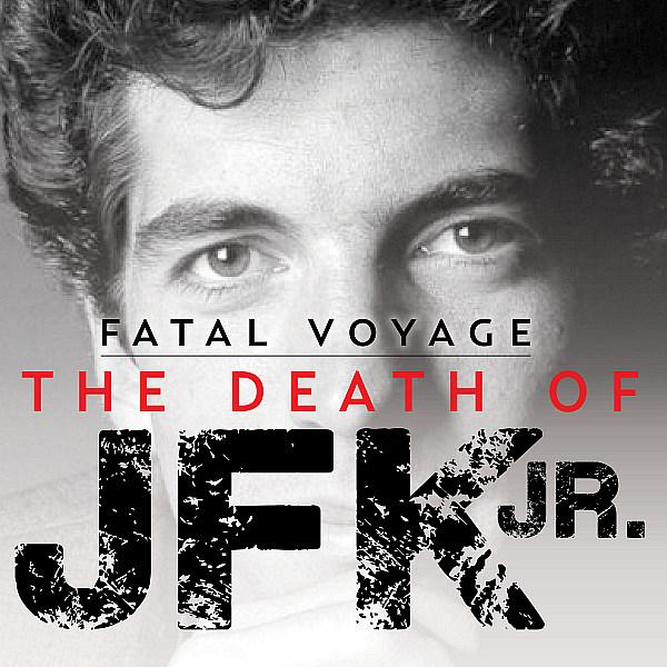True-Crime Blockbuster Podcast Series Fatal Voyage Launches It's Third Season: "Fatal Voyage: The Death Of JFK Jr." 