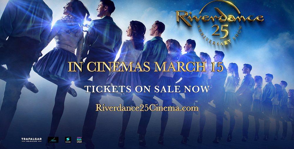 Riverdance 25th Anniversary Show To Be Screened In Movie Theaters Across The U.S. On March 15