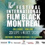 16th Montreal International Black Film Festival: 120 Films From 30 Countries + Impactful Special Events