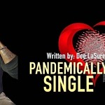 "Pandemically Single" Hilarious New Comedy Webseries Featuring An All-Star Cast